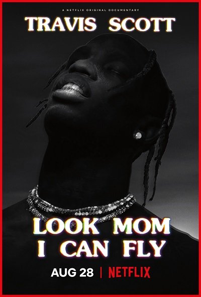 Travis Scott: Look Mom I Can Fly (2019) ทราวิส สก็อตต์